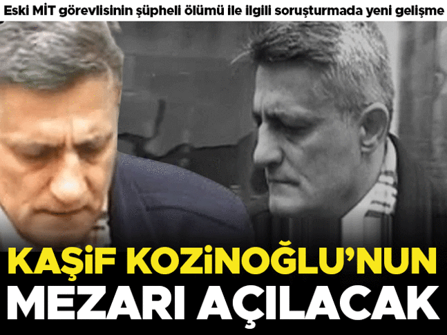 Kaşif Kozinoğlu soruşturmasında feth-i kabir kararı