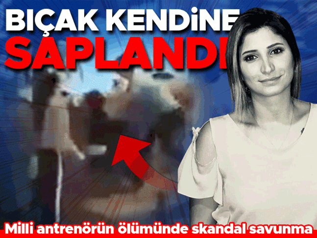 Milli antrenör Funda Bakışı öldüren şüphelinin ifadesi ortaya çıktı: Üzerime yüklendi, elimdeki bıçak saplandı