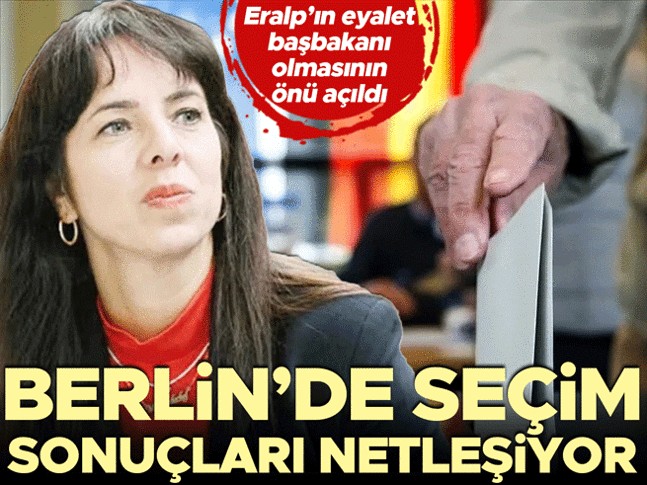 Berlin?deki eyalet seçim sonuçları netleşiyor... Elif Eralp?ın Berlin?in eyalet başbakanı olmasının önü açıldı