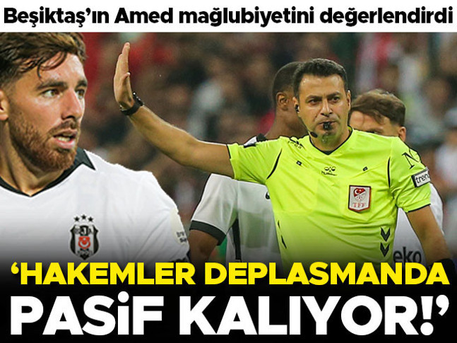 Amedspor-Beşiktaş maçına dair kritik yorum: Hakemler, deplasman maçlarında pasif kalıyor