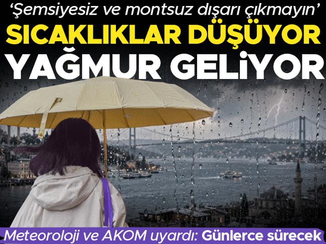 Sıcaklıklar düşüyor, yağışlı hava geliyor Meteoroloji tarih vererek uyardı: Günlerce sürecek | Şemsiyesiz ve montsuz çıkmayın