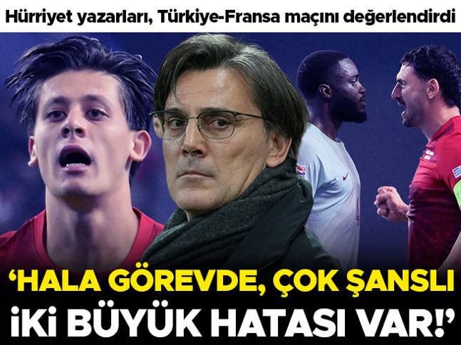 Türkiye-Fransa maçını yazdılar: Montellanın iki büyük problemi var