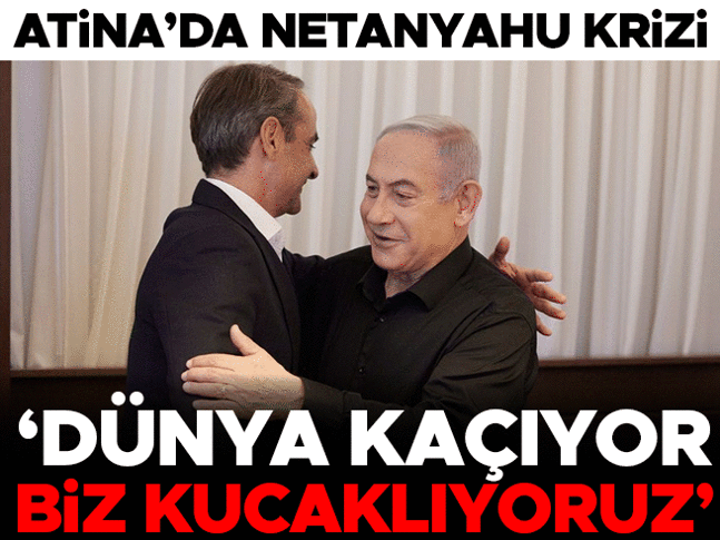 Atinada Netanyahu krizi: Dünya kaçıyor biz kucaklıyoruz