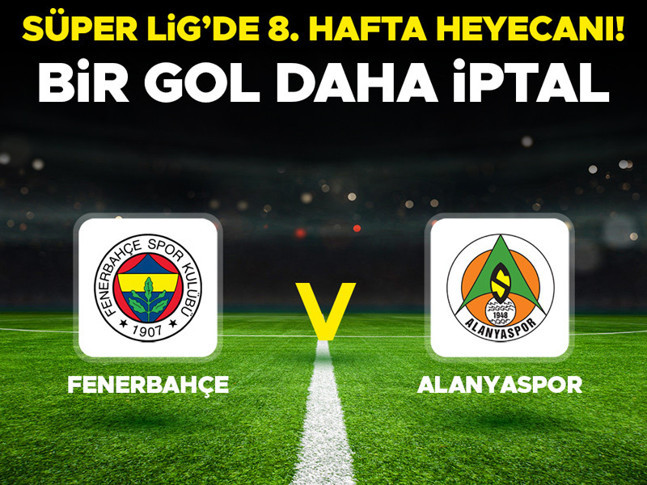 Canlı Anlatım: Fenerbahçe Alanyaspor (Süper Lig maçı)