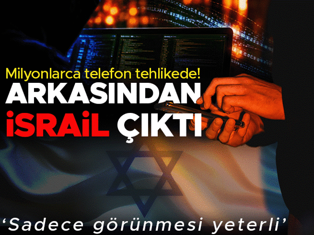 Milyonlarca telefon tehlikede! Arkasından İsrail çıktı... Sadece görünmesi yeterli
