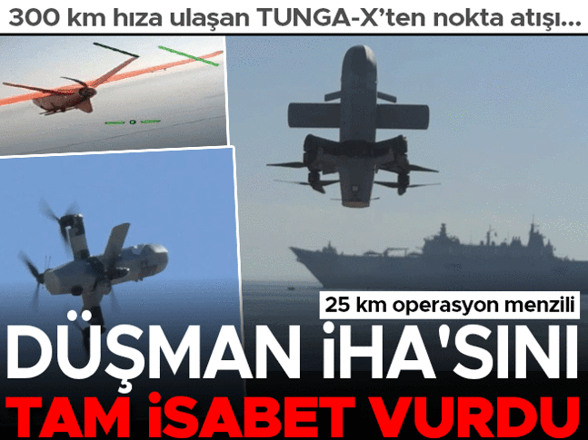300 kilometre hıza ulaşan TUNGA-X’ten nokta atışı… Düşman İHAsını tam isabet vur