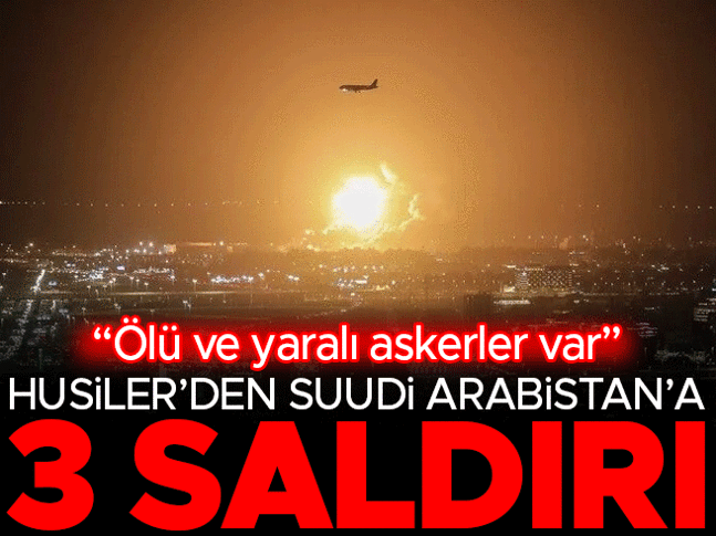 Husiler: Suudi Arabistan’a üç operasyon gerçekleştirdik, ölen askerler var