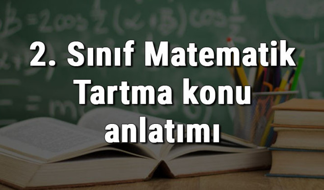 2. Sınıf Matematik Tartma konu anlatımı