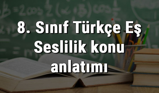 8. Sınıf Türkçe Eş Seslilik konu anlatımı 8. Sınıf Türkçe Eş Seslilik konu anlatımı