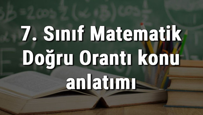 7. Sınıf Matematik Doğru Orantı konu anlatımı