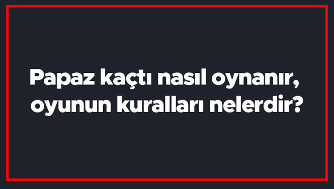 Papaz kaçtı nasıl oynanır, oyunun kuralları nelerdir? Papaz kimde kaç kağıtla oynanır? Papaz kaçtı nasıl oynanır, oyunun kuralları nelerdir? Papaz kimde kaç kağıtla oynanır?
