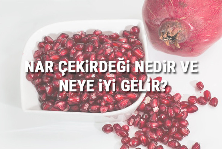 Nar Çekirdeği Nedir Ve Neye İyi Gelir? Nar Çekirdeği Faydaları