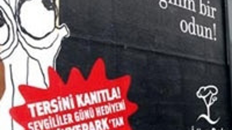 Sevgilim bir odun afişleri tartışma yarattı Sevgilim bir odun afişleri tartışma yarattı