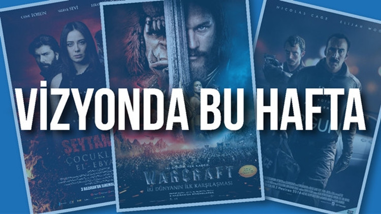 Bu hafta hangi filmler vizyonda