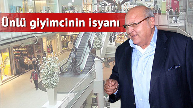 Ünlü giyimcinin AVM isyanı: Herkes haddini bilecek