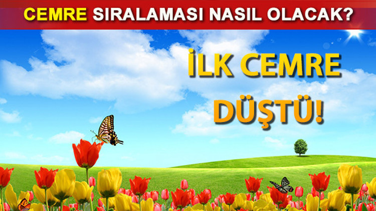 Cemre sıralaması nasıl olacak İlk cemre düştü