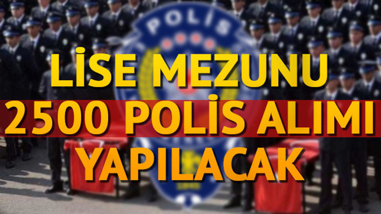 Lise mezunu polis alımı başvurusu nasıl yapılır Polislik başvurusu detayları