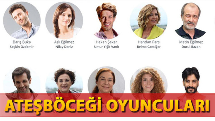 Ateşböceği dizisi oyuncuları kimdir Ateşböceği dizisi oyuncuları kimdir