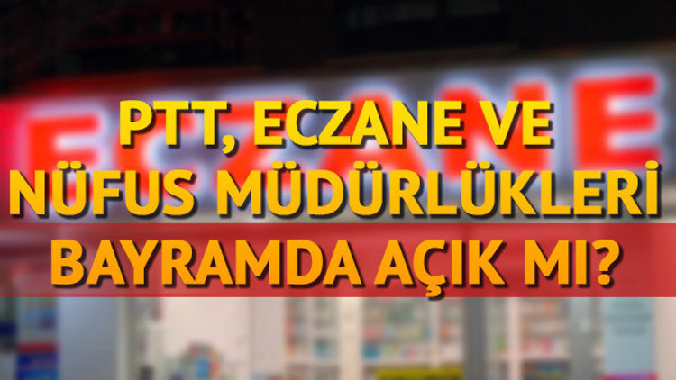 Nüfus, Vergi Dairesi ve Eczaneler 30 Ağustosta açık mı Eczaneler bugün çalışıyor mu
