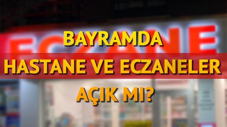 Hastaneler pazartesi (bugün) açık mı Nöbetçi eczanelerin listesi