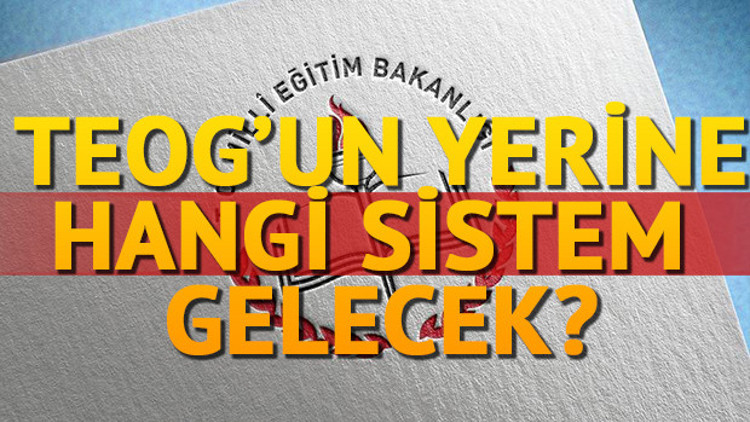 TEOG yerine gelecek olan sistem nedir Bakan Yılmazdan açıklamalar