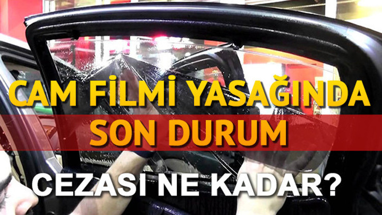 Resmi Gazetede yayımlanan cam filmi yasağı nedir Cam filmi cezası ne kadar olacak Resmi Gazetede yayımlanan cam filmi yasağı nedir Cam filmi cezası ne kadar olacak