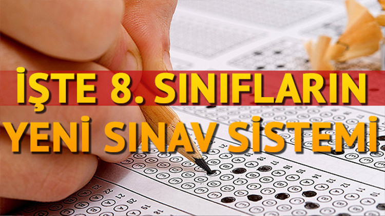 8.sınıf yeni sınav sistemi MEB tarafından açıklandı