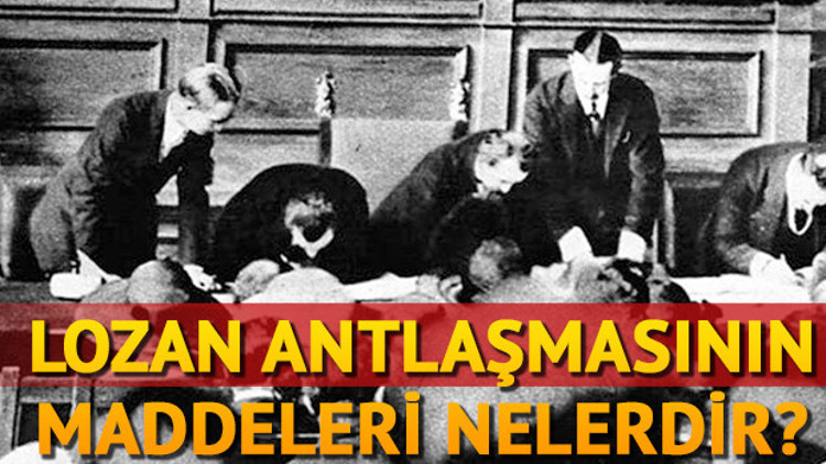 Lozan antlaşması nedir İşte Lozan Antlaşması maddeleri