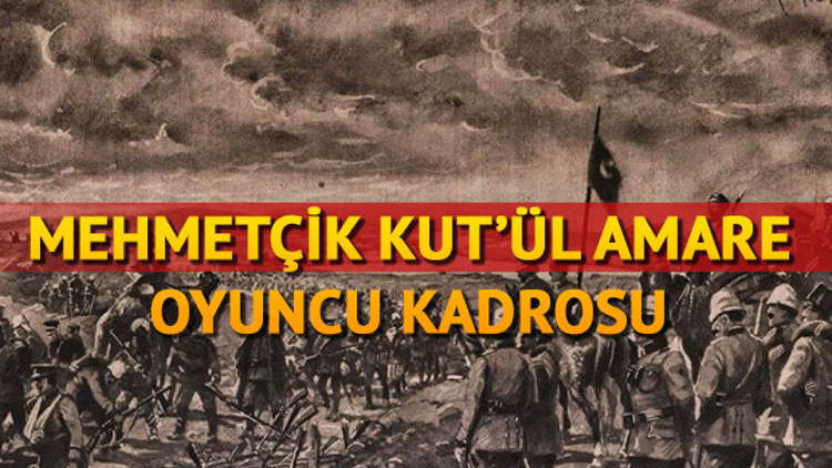 Mehmetçik Kutül Amare oyuncuları kimlerdir