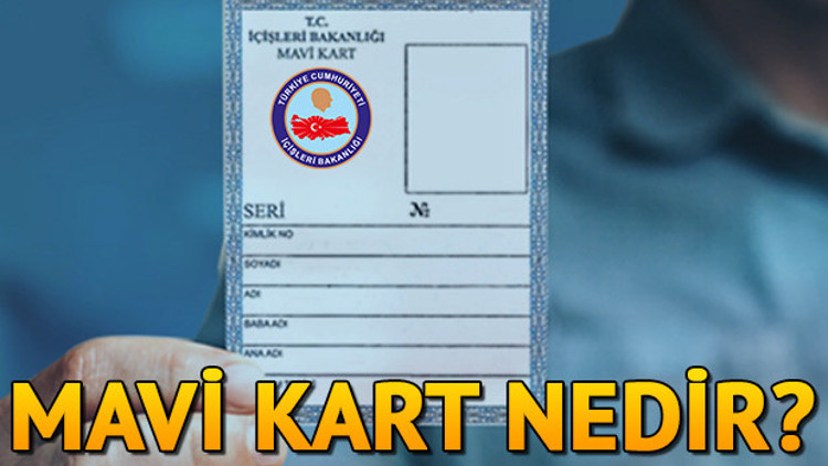 Mavi Kart nedir Mavi Karttan kimler yararlanabilir