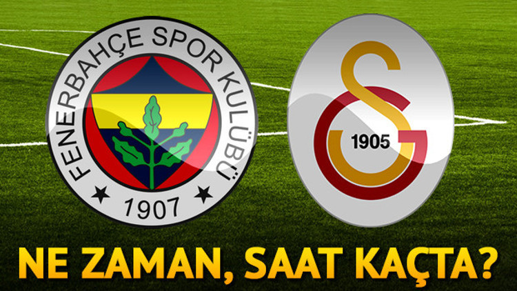 Fenerbahçe Galatasaray maçı ne zaman saat kaçta hangi kanalda Fenerbahçe Galatasaray maçı ne zaman saat kaçta hangi kanalda