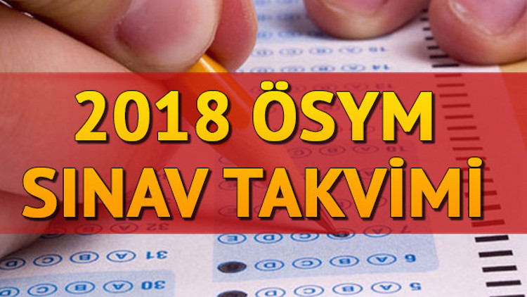 2018 ÖSYM sınav takvimi | KPSS - YKS - ALES - DGS - YDS - TUS başvuru, sınav ve sonuç açıklama tarihleri