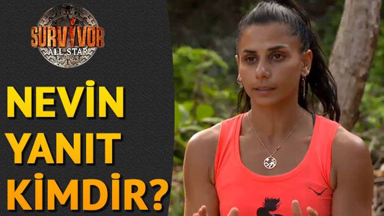 Nevin Yanıt kimdir Survivor Nevin Yanıt kaç yaşında, nereli