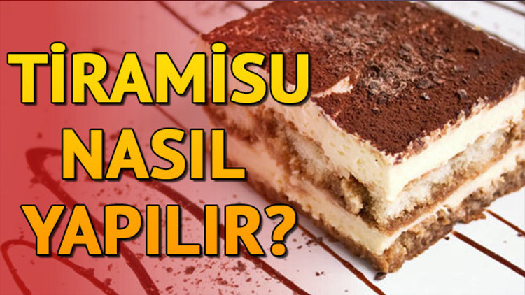 Tiramisu nasıl yapılır Tiramisu tarifi ve malzemeleri