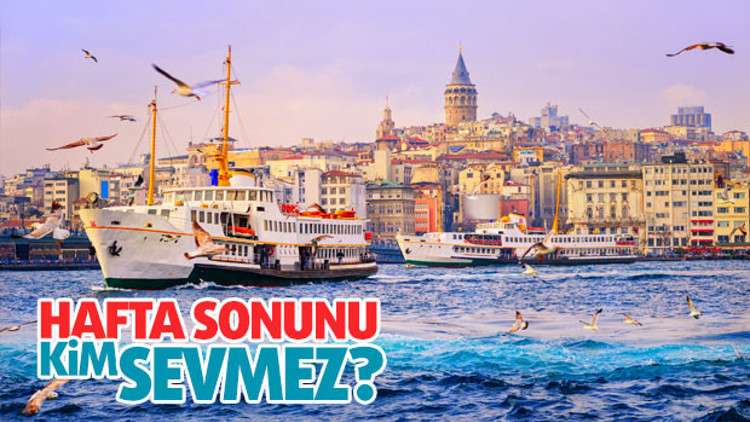 İSTANBUL’DA HAFTA SONUNU İPLE ÇEKTİRECEK 9 ÖNERİ