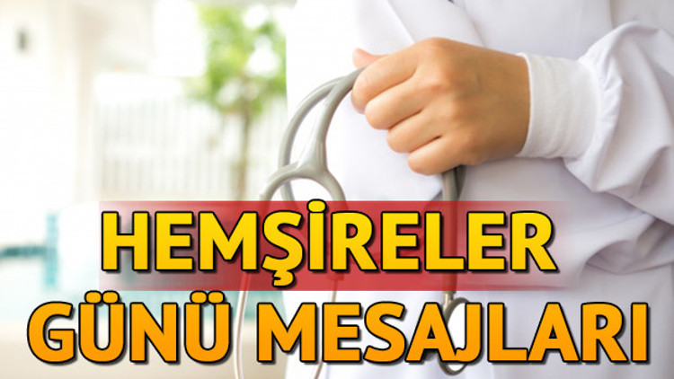 En güzel Hemşireler Günü mesajları | Hemşireler Günü tarihçesi
