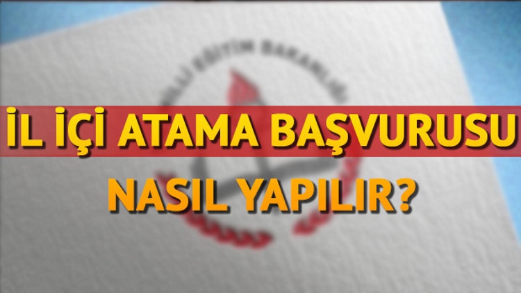 İl içi yer değiştirme başvurusu ne zaman yapılacak MEB il içi yer değiştirme başvuruları İl içi yer değiştirme başvurusu ne zaman yapılacak MEB il içi yer değiştirme başvuruları