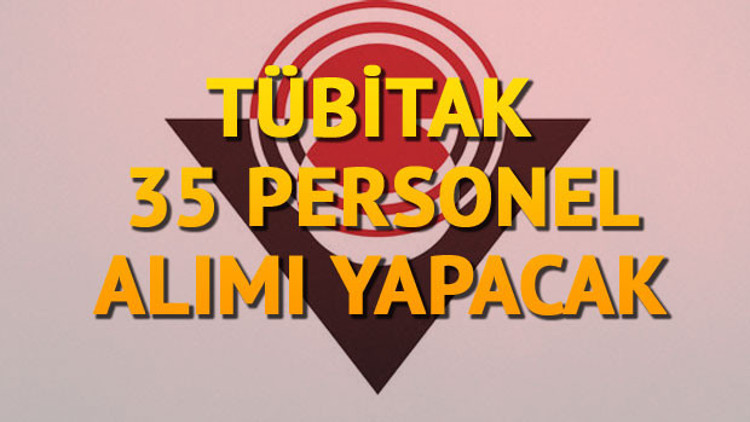 TÜBİTAK 35 sürekli işçi alacağını duyurdu.. İşte başvuru şartları