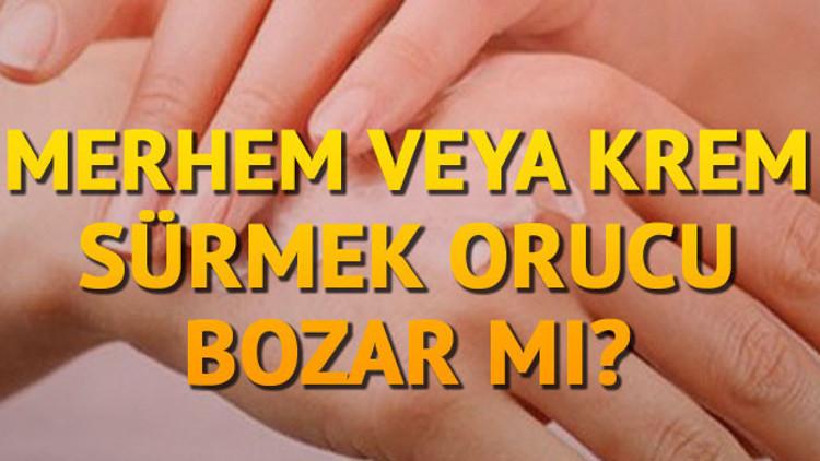 Makyaj yapmak, merhem sürmek orucu bozar mı