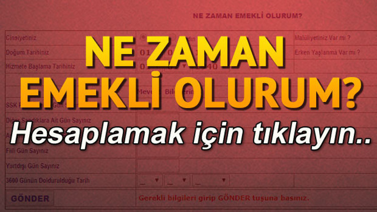 Ne zaman emekli olurum İşte Emeklilik yaşı hesaplama ekranı