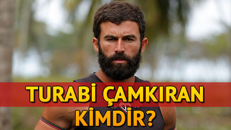 Survivor Turabi Çamkıran kimdir Kaç yaşında ve nereli