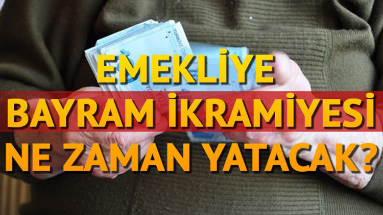 Emekliye bayram ikramiyeleri bayramdan önce verilecek mi İşte emekliye ikramiyenin yatırılacağı tarih