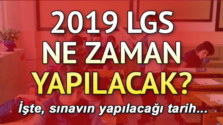 2019 LGS ne zaman yapılacak İşte ÖSYM tarafından belirlenen tarih 2019 LGS ne zaman yapılacak İşte ÖSYM tarafından belirlenen tarih