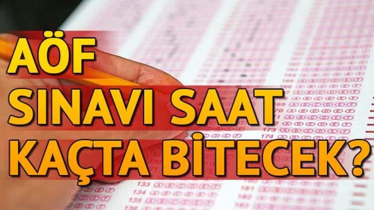 Anadolu Üniversitesi AÖF sınavı saat kaçta bitecek Sınav kaç dakika sürecek Anadolu Üniversitesi AÖF sınavı saat kaçta bitecek Sınav kaç dakika sürecek