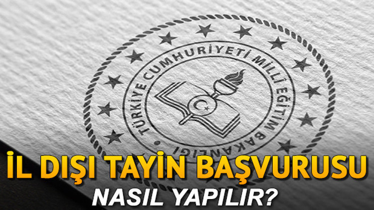 İl dışı tayin ataması ne zaman yapılacak İşte 2019 İller arası atama kılavuzu İl dışı tayin ataması ne zaman yapılacak İşte 2019 İller arası atama kılavuzu