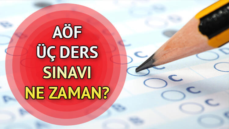AÖF 3 ders sınavı ne zaman