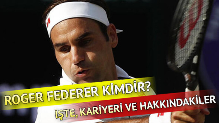 Roger Federer kimdir ve kaç yaşındadır Roger Federer kimdir ve kaç yaşındadır