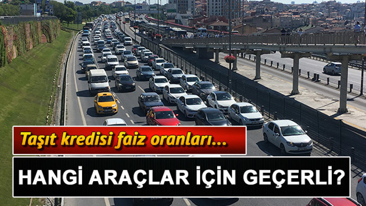 Sıfır araç kredisini hangi bankalar veriyor 0,49 taşıt kredisi hangi araçlar için geçerli