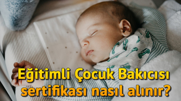Eğitimli Çocuk Bakıcısı sertifikası nasıl alınır