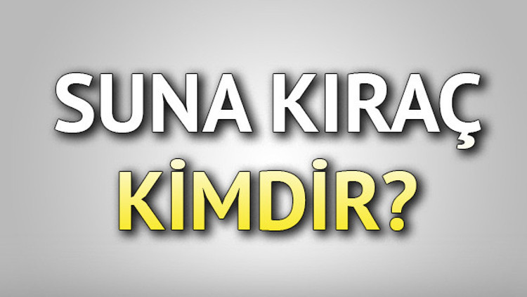 Suna Kıraç kimdir Suna Kıraçın biyografisi Suna Kıraç kimdir Suna Kıraçın biyografisi